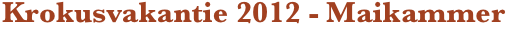Krokusvakantie 2012 - Maikammer